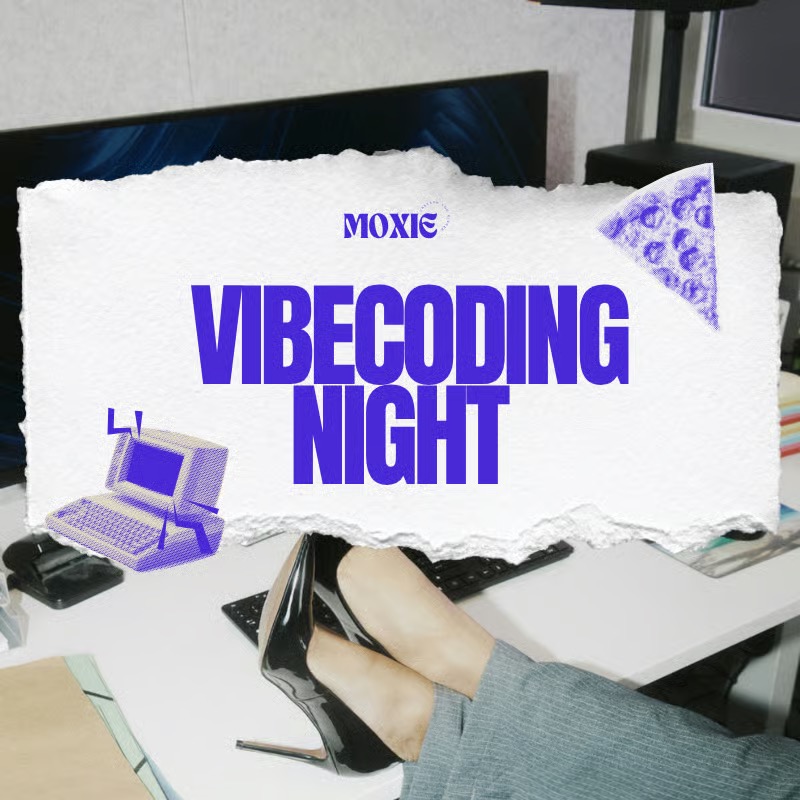 MOXIE Vibecoding Night